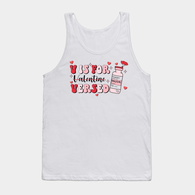 V Is For Versed Funny PACU CRNA Nurse Valentines Day Tank Top by Neldy